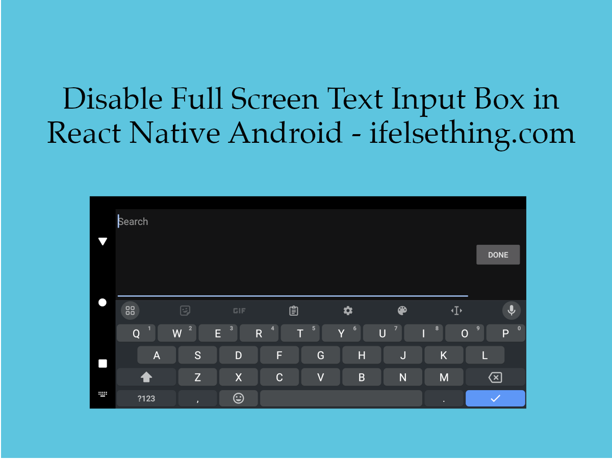 Disable Full Screen Text Input Mode in React Native