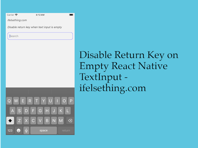 Disable Return Key on Empty TextInput