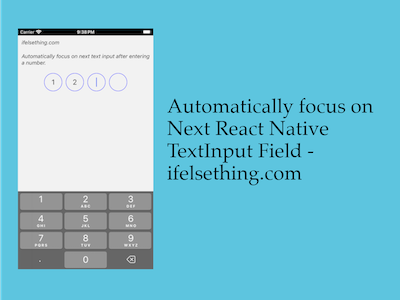 How to Automatically Focus on Next React Native TextInput