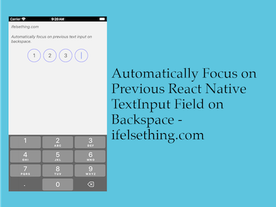 How to Automatically Focus Previous React Native TextInput on Backspace