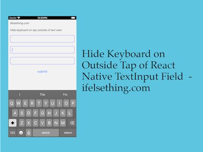 Hide Keyboard of TextInput on Outside Tap