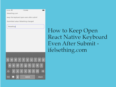 Keep React Native Keyboard Open even after Submit