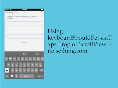Using keyboardShouldPersistTaps Prop of ScrollView
